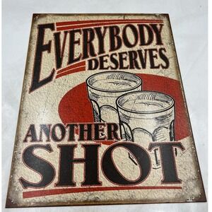 Desperate Enterprises Everybody Deserves Another Shot Tin Metal Bar Sign 16x12.5
